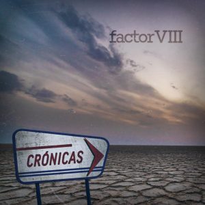 Factor VIII - Crónicas