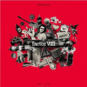 Factor VIII - Crónicas